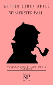 Sherlock Holmes Sein erster Fall und andere Detektivgeschichten