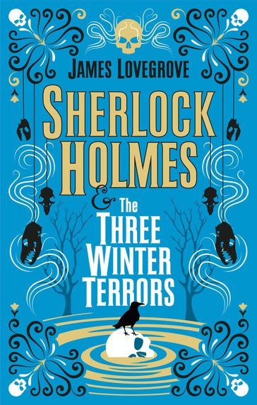 Sherlock Holmes - Sherlock Holmes & The Three Winter Terrors - James Lovegrove