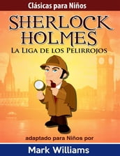 Sherlock Holmes: Sherlock Para Niños: La Liga de los Pelirrojos