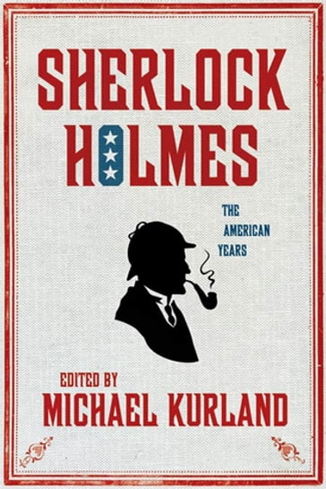 Sherlock Holmes: The American Years - Michael Kurland