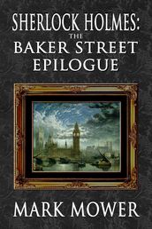 Sherlock Holmes The Baker Street Epilogue