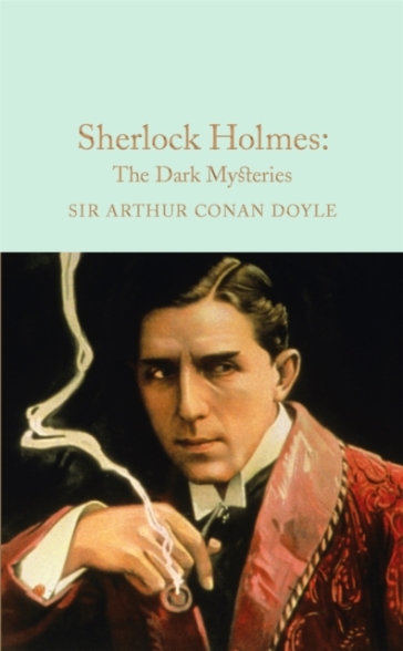 Sherlock Holmes: The Dark Mysteries - Arthur Conan Doyle