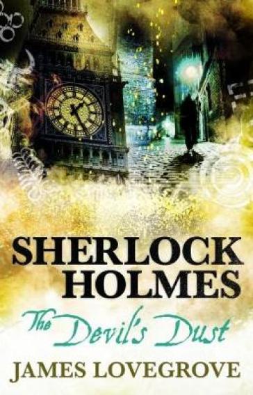 Sherlock Holmes - The Devil's Dust - James Lovegrove