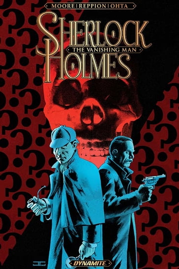 Sherlock Holmes: The Vanishing Man Collection - John Reppion - Leah Moore