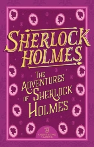 Sherlock Holmes: The Adventures of Sherlock Holmes - Sir Arthur Conan Doyle