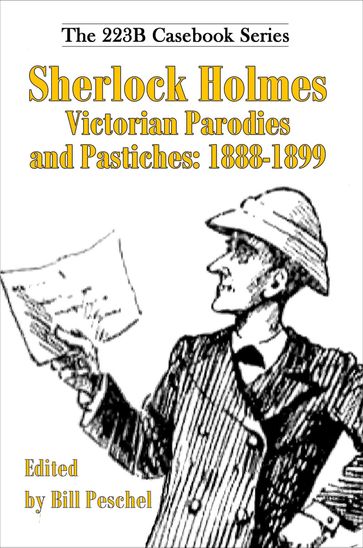 Sherlock Holmes Victorian Parodies and Pastiches: 1888-1899 - Bill Peschel
