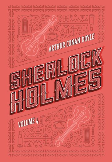 Sherlock Holmes: Volume 4 - Arthur Conan Doyle