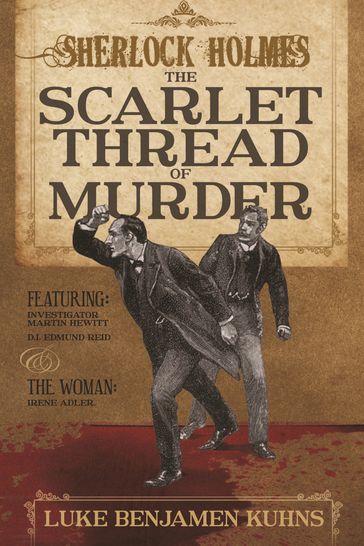 Sherlock Holmes and The Scarlet Thread of Murder - Luke Benjamen Kuhns
