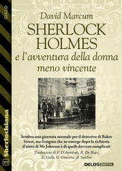 Sherlock Holmes e l avventura della donna meno vincente