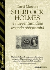 Sherlock Holmes e l avventura della seconda opportunità