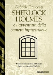 Sherlock Holmes e l avventura della camera infinestrabile