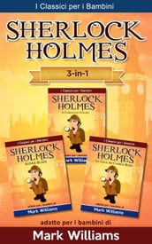 Sherlock Holmes per bambini: Il Carbonchio Azzurro, Silver Blaze, La Lega dei Capelli Rossi