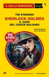 Sherlock Holmes - Il caso del codice bulgaro (Il Giallo Mondadori Sherlock)