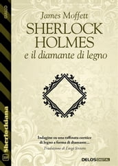 Sherlock Holmes e il diamante di legno