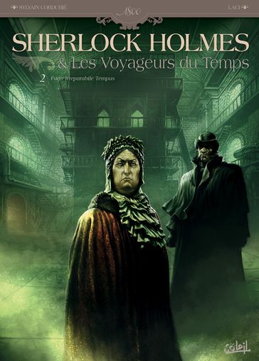Sherlock Holmes et les voyageurs du temps T02 - Giuseppe Lacidogna - Sylvain Cordurié