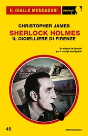 Sherlock Holmes - Il gioielliere di Firenze (Il Giallo Mondadori Sherlock)