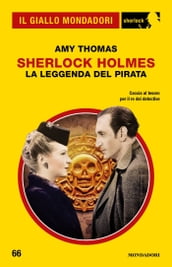 Sherlock Holmes. La leggenda del pirata (Il Giallo Mondadori Sherlock)