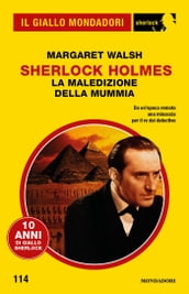 Sherlock Holmes. La maledizione della mummia (Il Giallo Mondadori Sherlock)