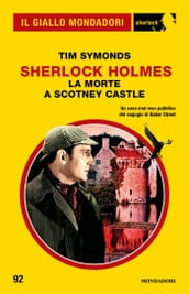 Sherlock Holmes. La morte a Scotney Castle (Il Giallo Mondadori Sherlock)