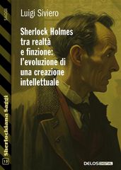 Sherlock Holmes tra realta e finzione l evoluzione di una creazione intellettuale