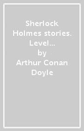 Sherlock Holmes stories. Level 4. Con espansione online. Con File audio per il download