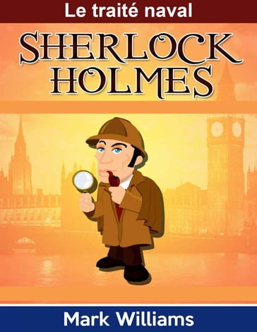 Sherlock Holmes: Le traité naval - Mark Williams