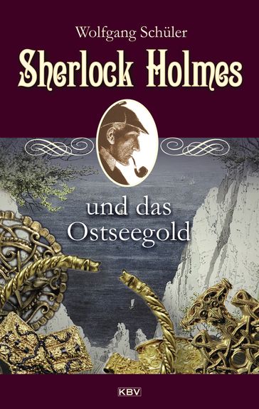 Sherlock Holmes und das Ostseegold - Wolfgang Schuler