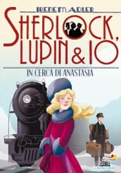 Sherlock, Lupin & Io - 14. In cerca di Anastasia
