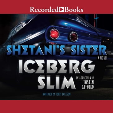 Shetani's Sister - Iceberg Slim - Justin Gifford