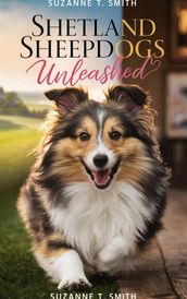 Shetland Sheepdogs Unleashed