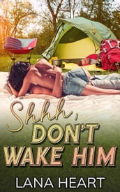 Shhh, Don t Wake Him