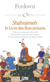 Shâhnâmeh, le livre des rois persans