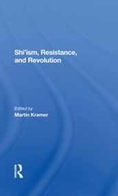 Shi ism, Resistance, And Revolution