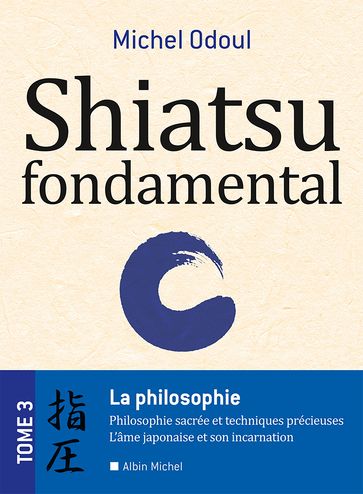 Shiatsu fondamental - tome 3 - Michel Odoul