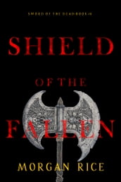 Shield of the Fallen (Sword of the DeadBook Four)