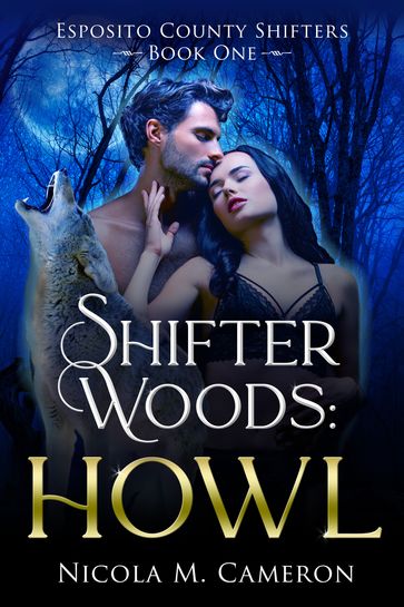 Shifter Woods: Howl - Nicola M. Cameron