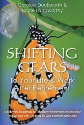 Shifting Gears to Your Life & Work After Retirement
