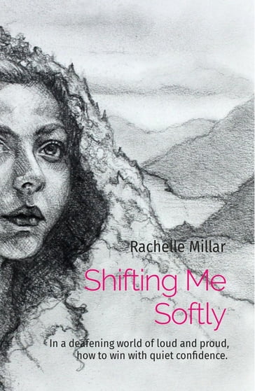 Shifting Me Softly - Rachelle A Millar