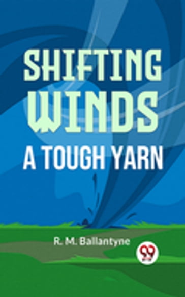 Shifting Winds A Tough Yarn - R. M. Ballantyne