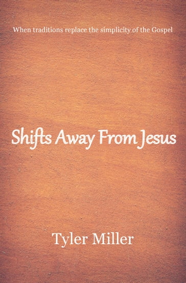 Shifts Away From Jesus - Tyler Miller