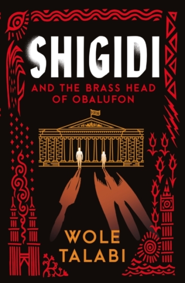 Shigidi and the Brass Head of Obalufon - Wole Talabi