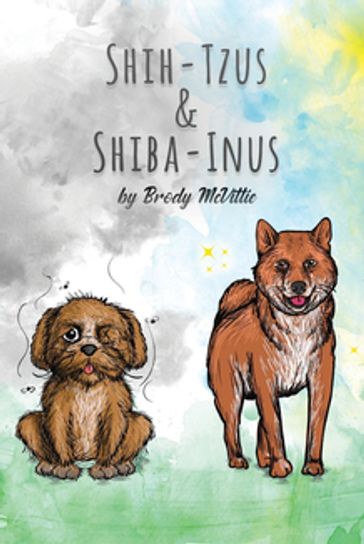 Shih-Tzu's & Shiba-Inu's - Brody McVittie