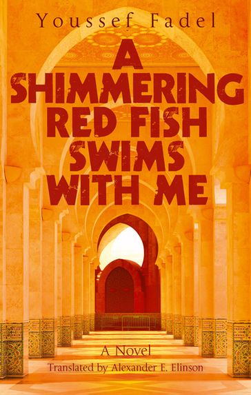 A Shimmering Red Fish Swims with Me - Youssef Fadel