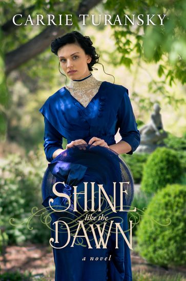 Shine Like the Dawn - Carrie Turansky