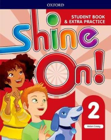 Shine On!: Level 2: Student Book with Extra Practice - Helen Casey
