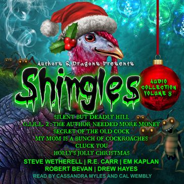Shingles Audio Collection Volume 8 - Steve Wetherell - R.E. Carr - EM Kaplan - Robert Bevan - Drew Hayes - Authors and Dragons