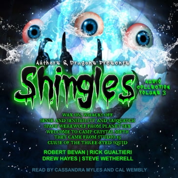 Shingles Audio Collection Volume 3 - Authors and Dragons - Rick Gualtieri - Robert Bevan - Steve Wetherell - Drew Hayes