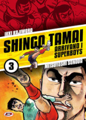 Shingo Tamai. Arrivano i Superboys. 3.