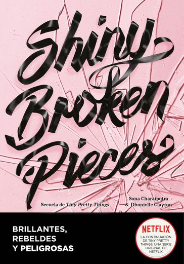 Shiny Broken Pieces (Brillantes, rebeldes y peligrosas) - Sona Charaipotra - Dhonielle Clayton