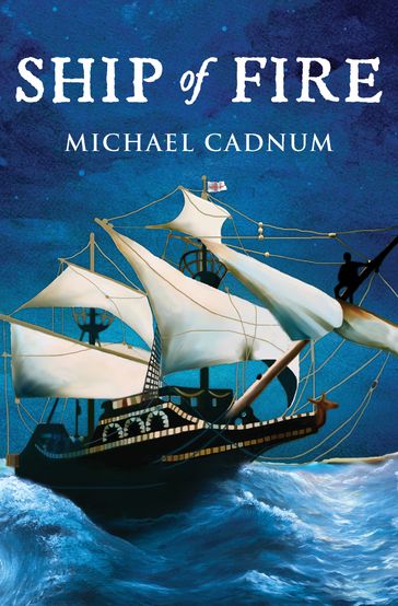 Ship of Fire - Michael Cadnum